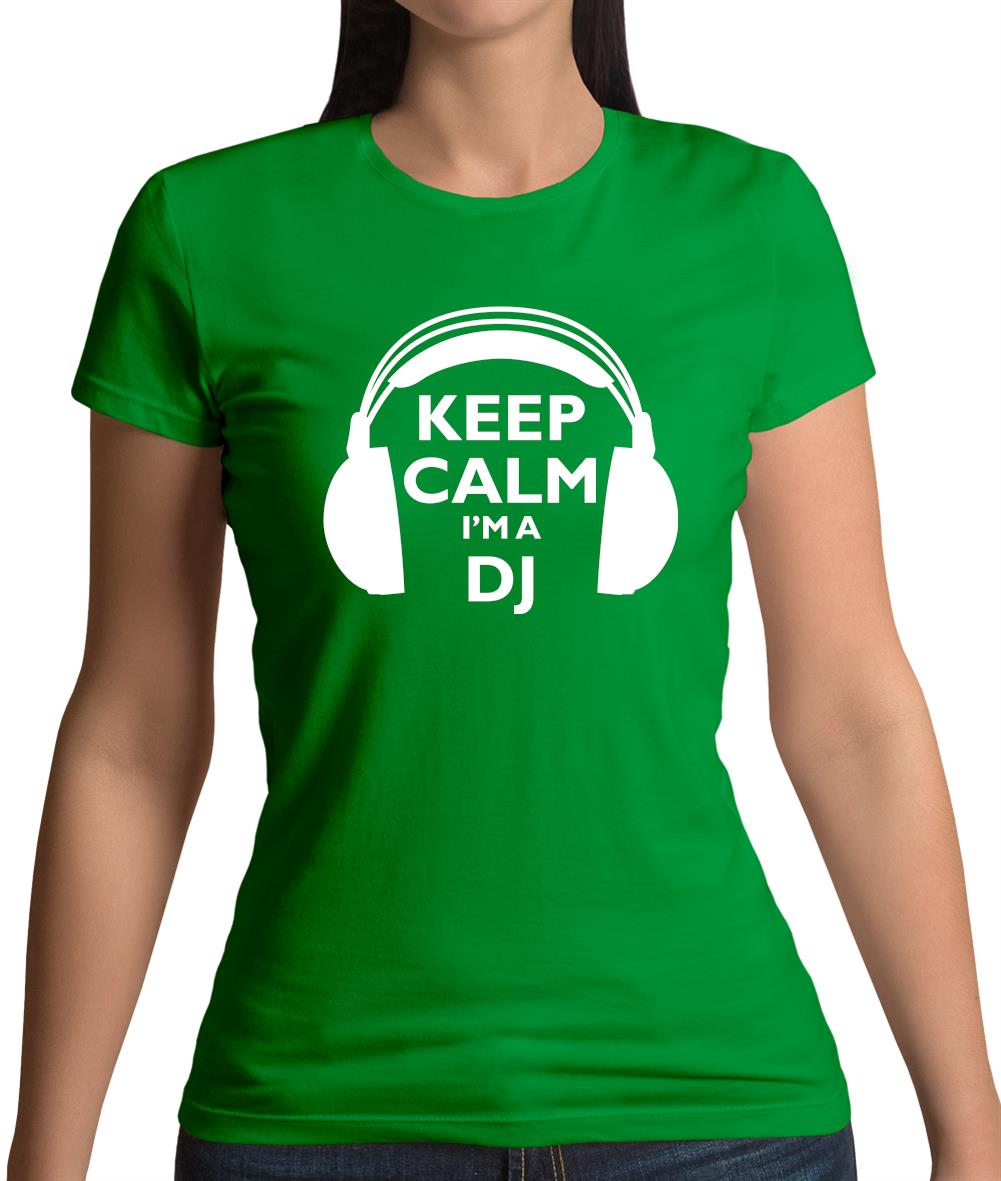 Keep Calm I'm A Dj Womens T-Shirt Keep Calm I'm A Dj Womens T-Shirt