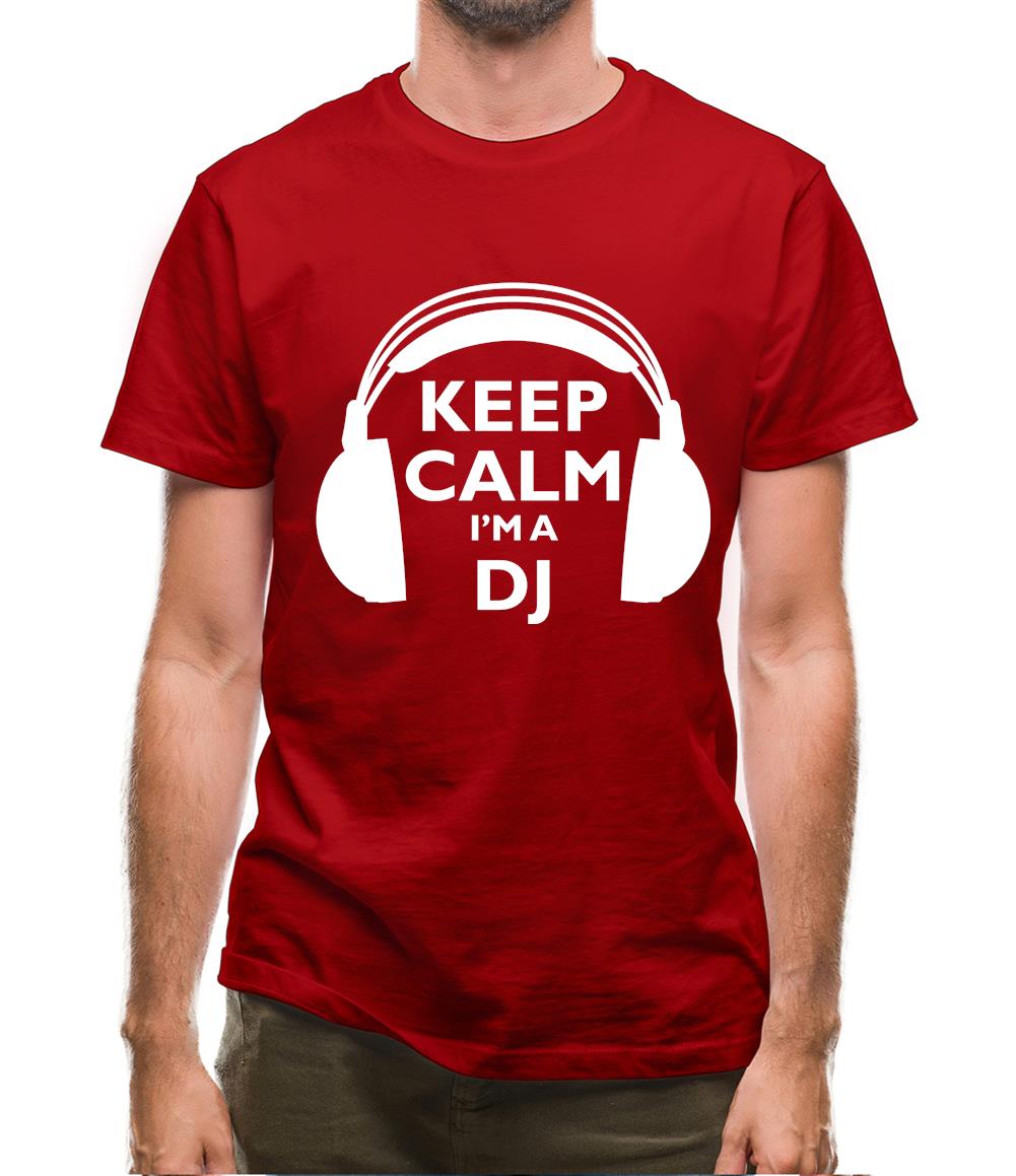 Keep Calm I'm A Dj Mens T-Shirt Keep Calm I'm A Dj Mens T-Shirt