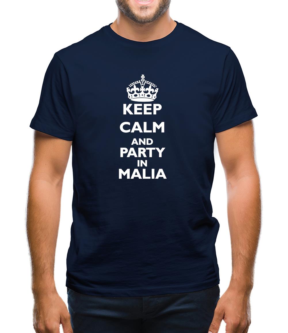 Keep calm and Party in Malia Mens T-Shirt Keep calm and Party in Malia Mens T-Shirt