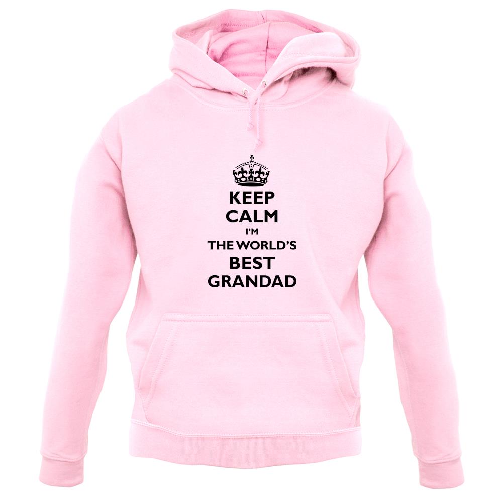 Keep Calm I'm The Worlds Best Grandad unisex hoodie Keep Calm I'm The Worlds Best Grandad unisex hoodie