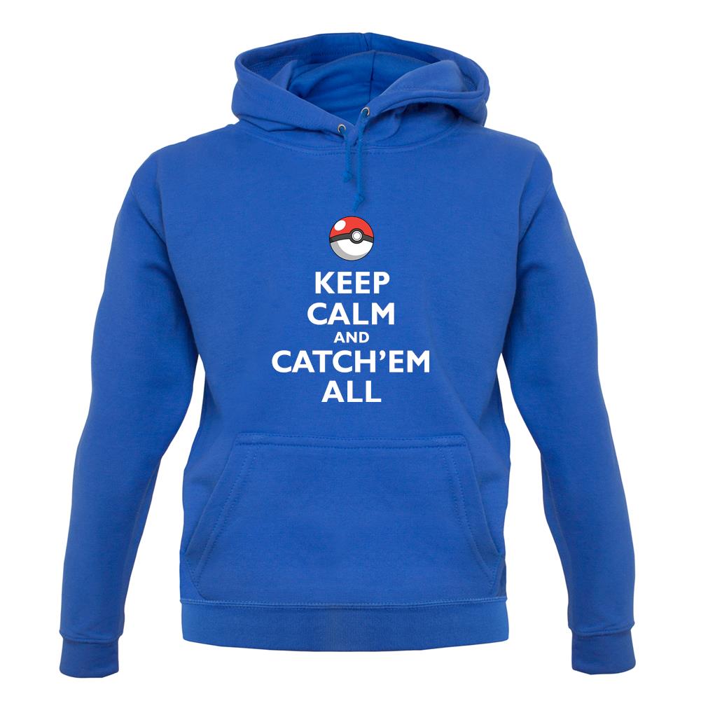 Keep Calm And Catch'Em All unisex hoodie Keep Calm And Catch'Em All unisex hoodie