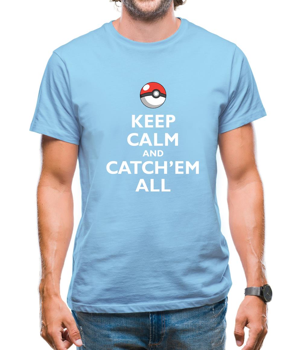 Keep Calm And Catch'Em All Mens T-Shirt Keep Calm And Catch'Em All Mens T-Shirt