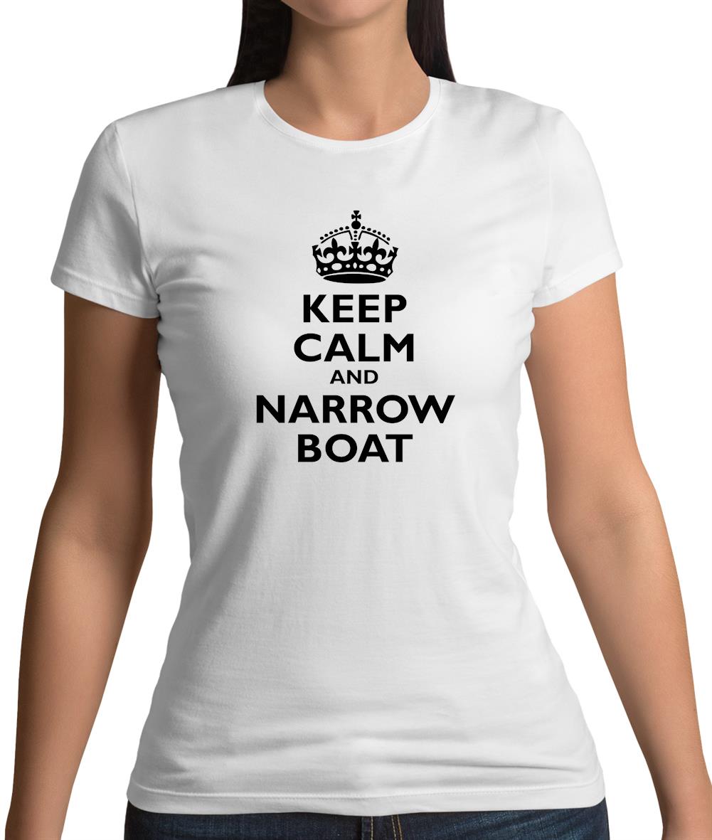 Keep Calm And Narrow Boat Womens T-Shirt Keep Calm And Narrow Boat Womens T-Shirt
