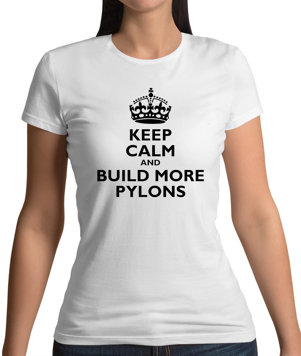 Keep Calm and Build More Pylons Womens T-Shirt Keep Calm and Build More Pylons Womens T-Shirt