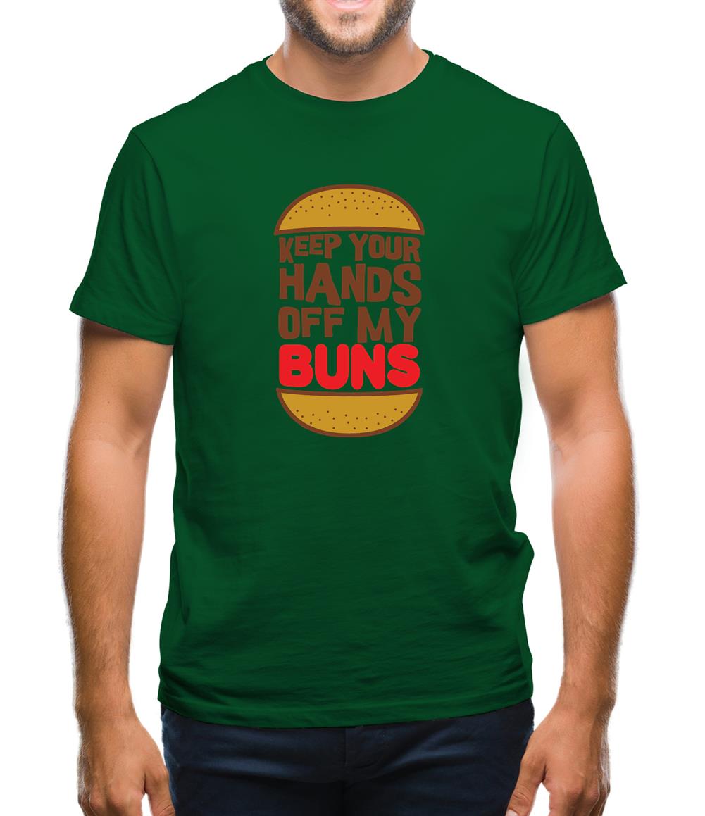 Keep Your Hands Off My Buns Mens T-Shirt Keep Your Hands Off My Buns Mens T-Shirt