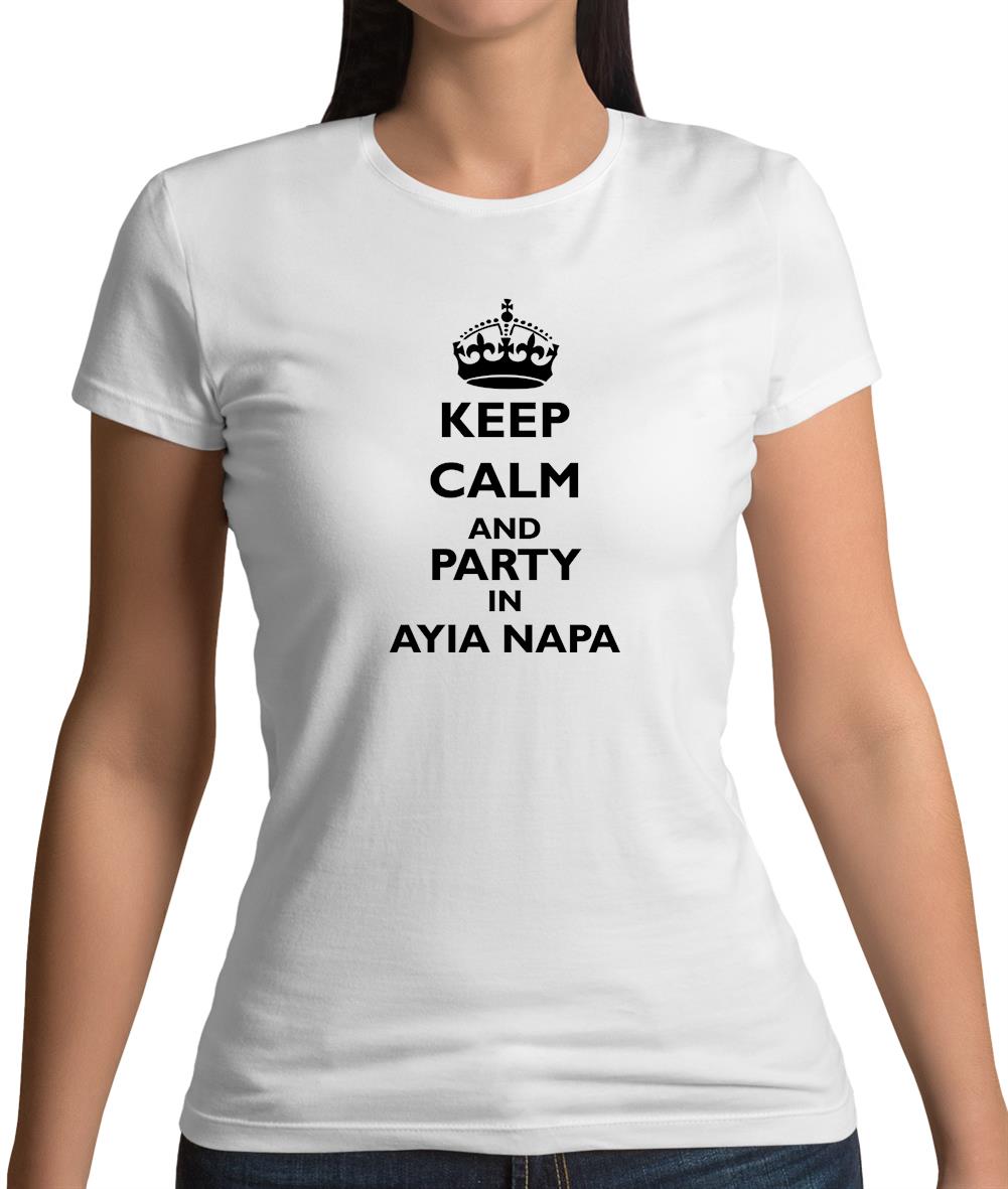 Keep calm and Party in Ayia Napa Womens T-Shirt Keep calm and Party in Ayia Napa Womens T-Shirt
