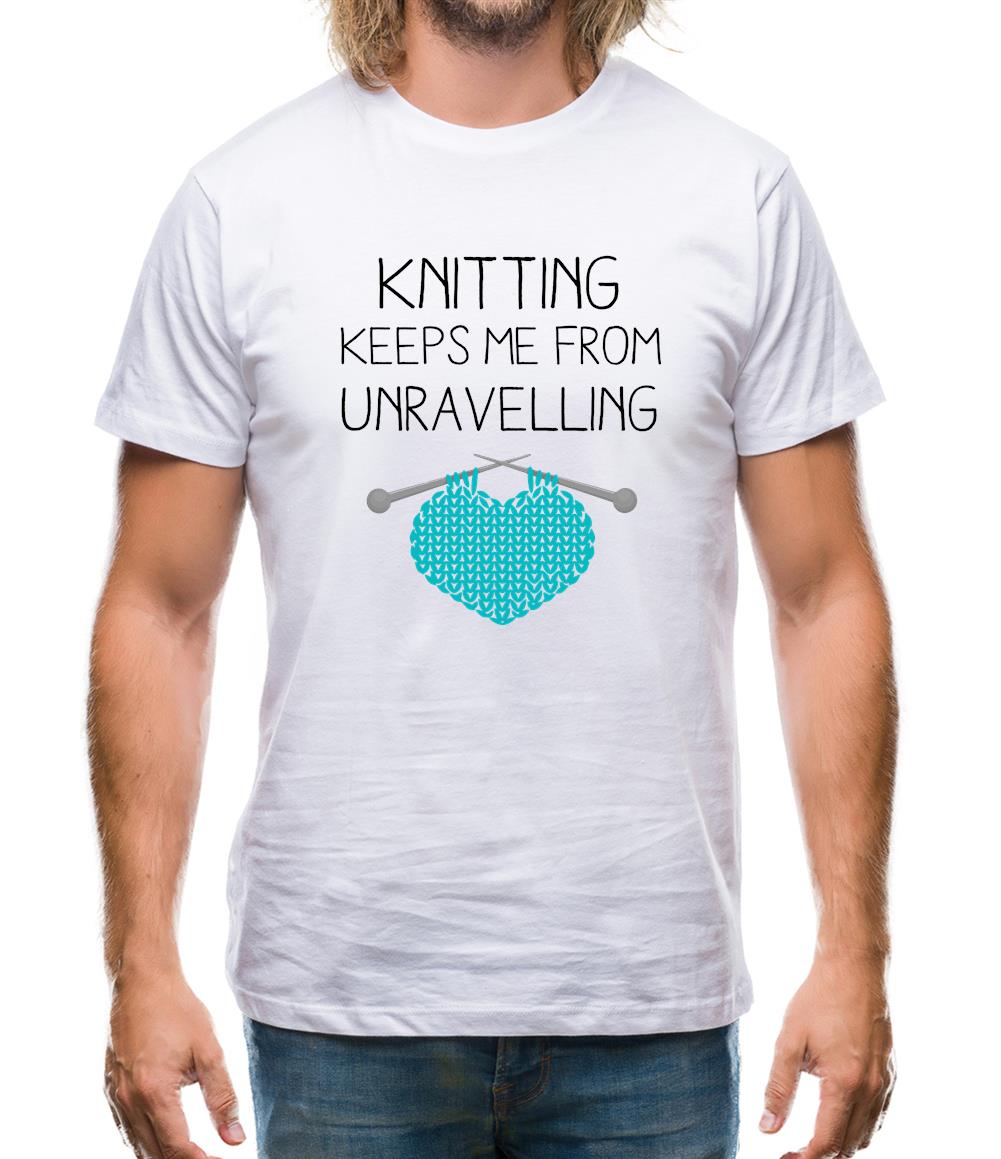 Knitting Keeps Me From Unravelling Mens T-Shirt Knitting Keeps Me From Unravelling Mens T-Shirt
