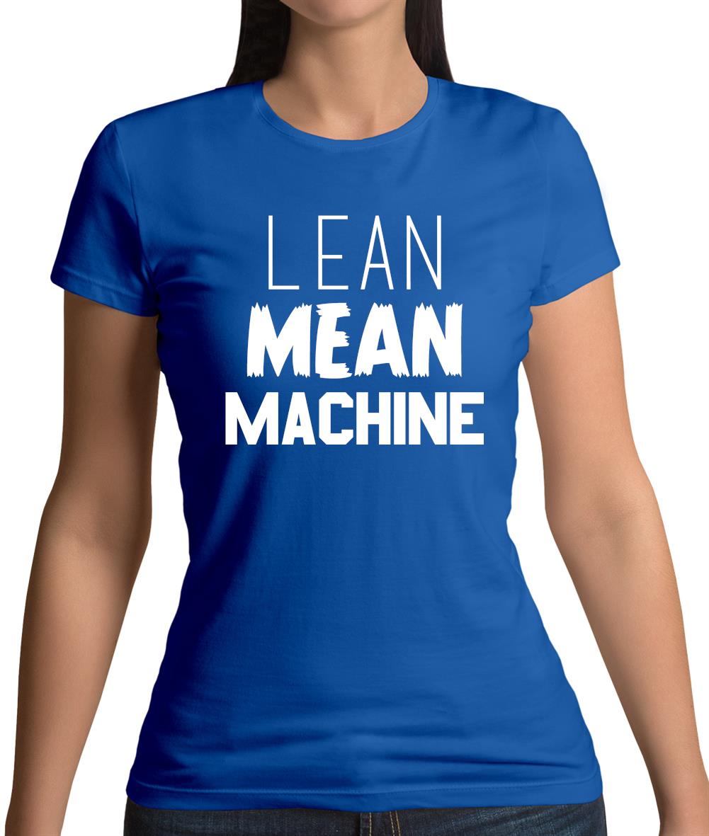 Lean Mean Machine Womens T-Shirt Lean Mean Machine Womens T-Shirt