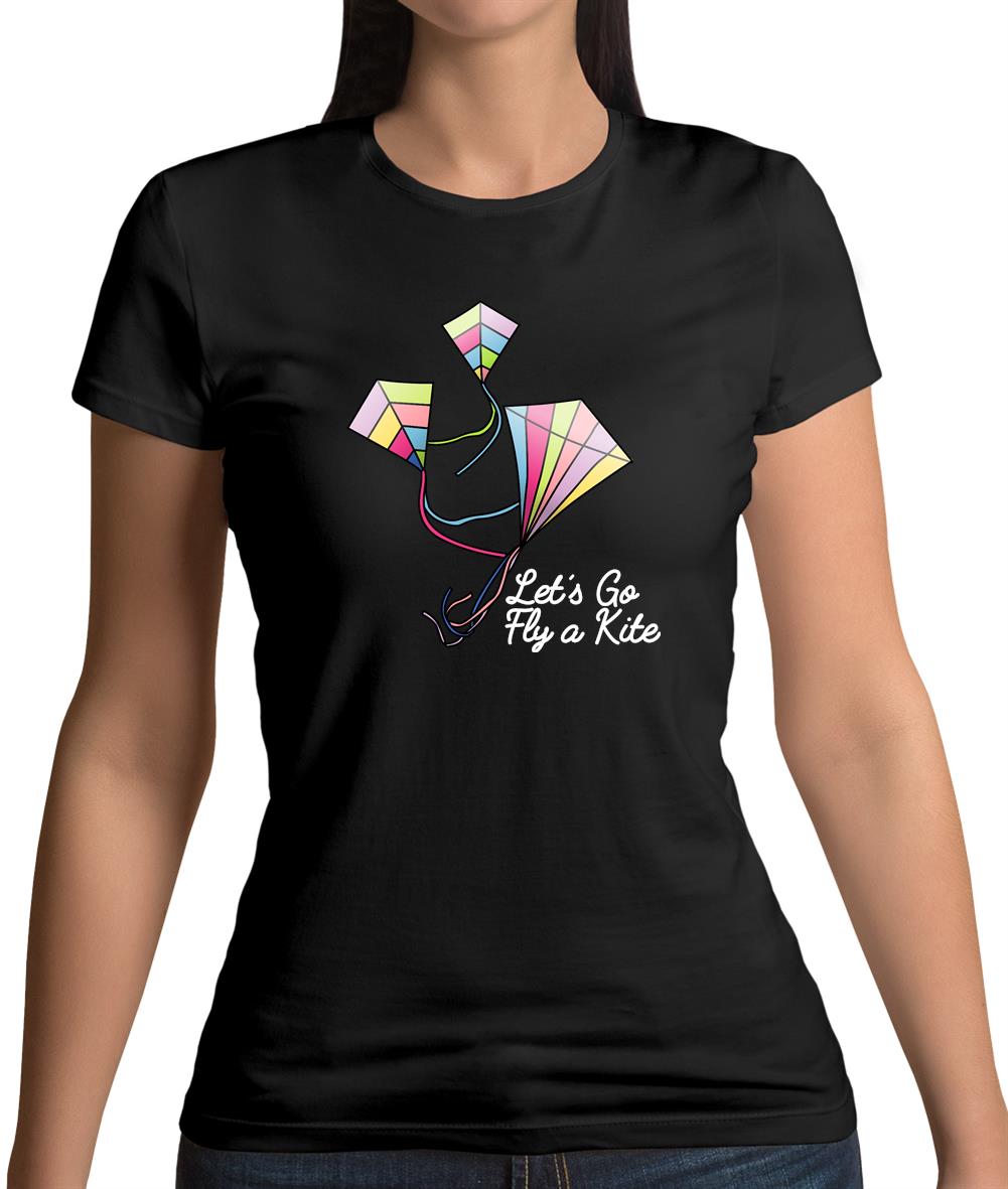 Let’s Go Fly A Kite Womens T-Shirt Let’s Go Fly A Kite Womens T-Shirt
