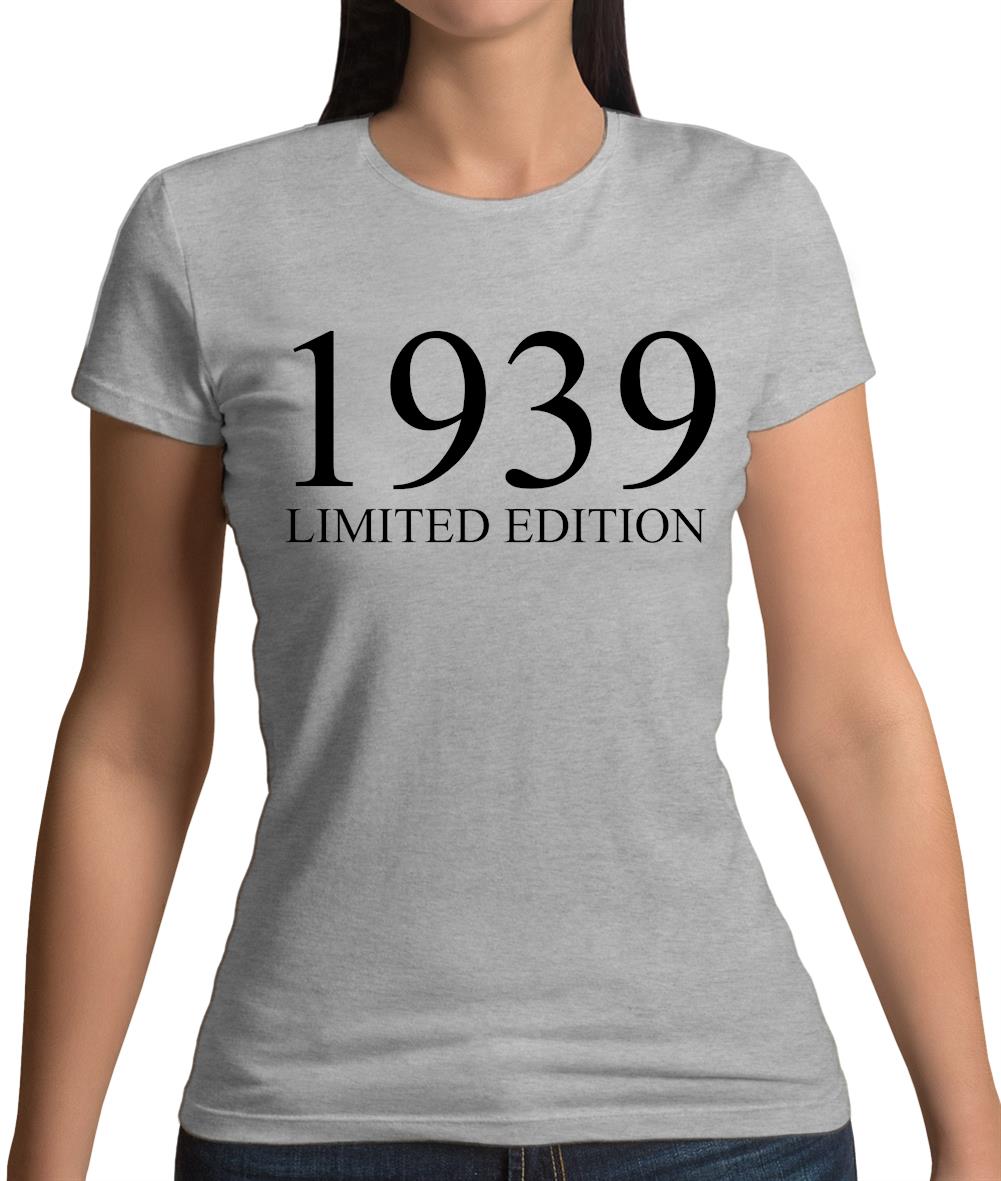 Limited Edition 1939 Womens T-Shirt Limited Edition 1939 Womens T-Shirt