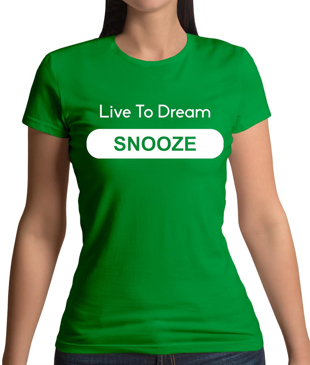 Live To Dream Snooze Womens T-Shirt Live To Dream Snooze Womens T-Shirt