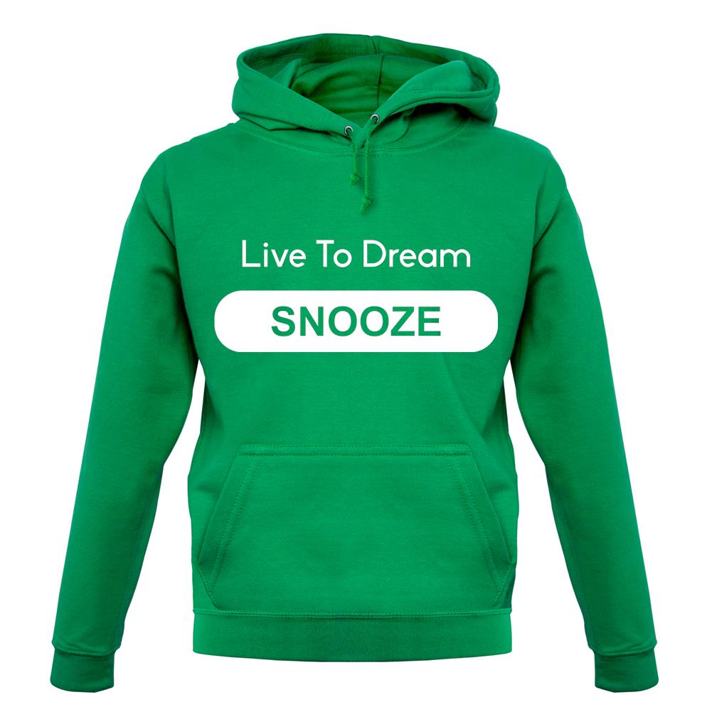 Live To Dream Snooze unisex hoodie Live To Dream Snooze unisex hoodie
