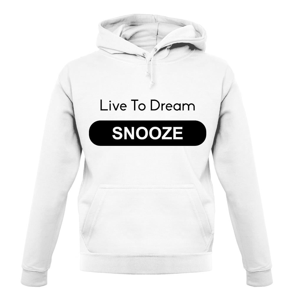 Live To Dream Snooze unisex hoodie Live To Dream Snooze unisex hoodie