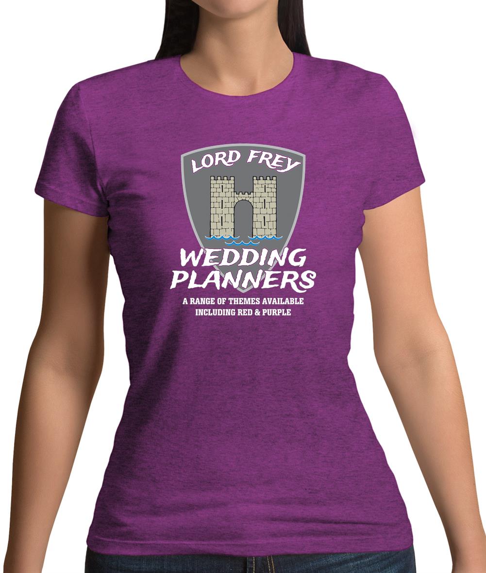 Lord Frey Wedding Planners Womens T-Shirt Lord Frey Wedding Planners Womens T-Shirt