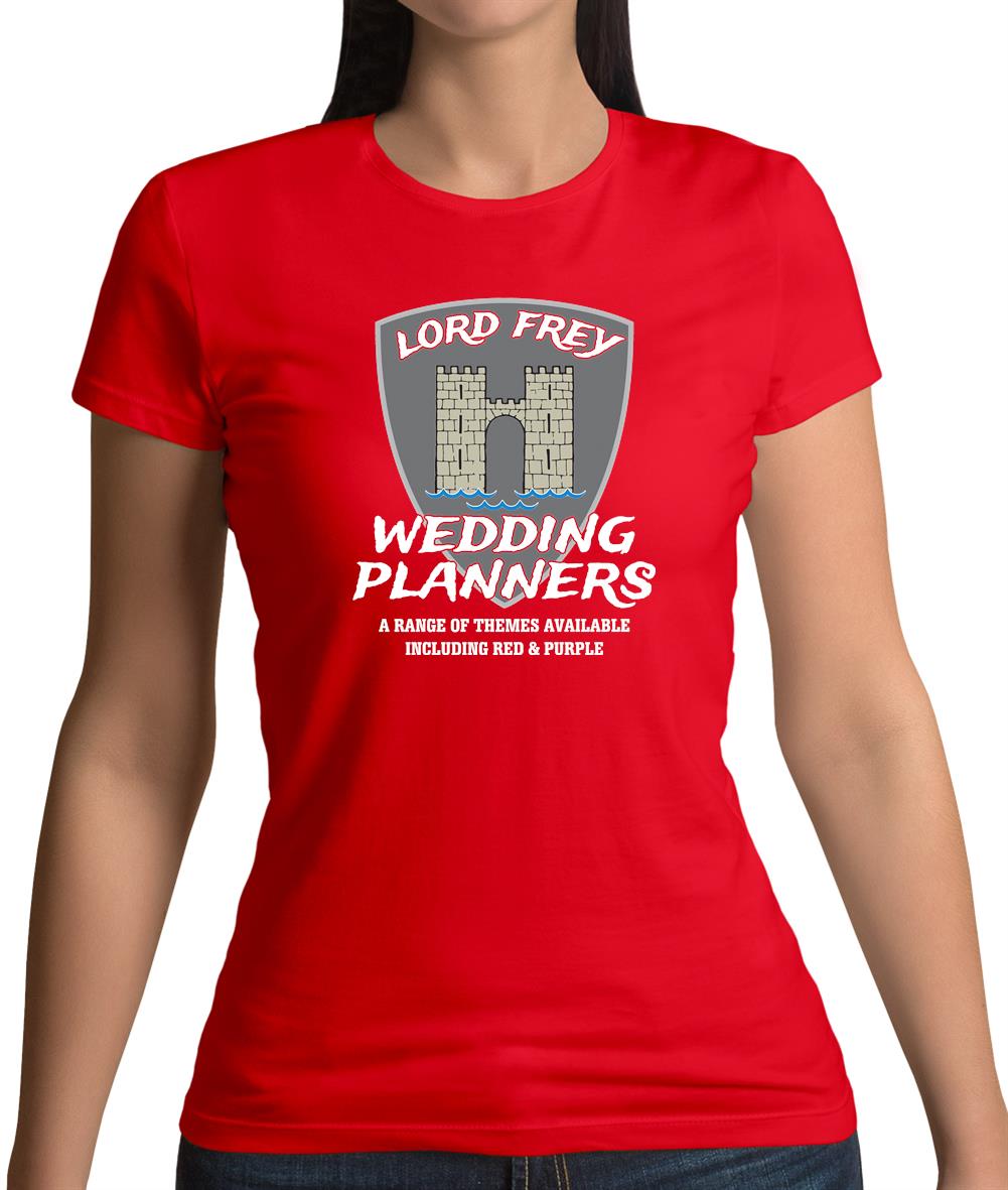 Lord Frey Wedding Planners Womens T-Shirt Lord Frey Wedding Planners Womens T-Shirt