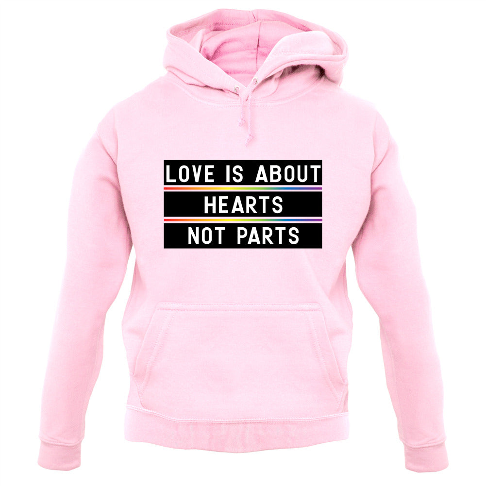 Love Is About Hearts, Not Parts Unisex Hoodie Love Is About Hearts, Not Parts Unisex Hoodie
