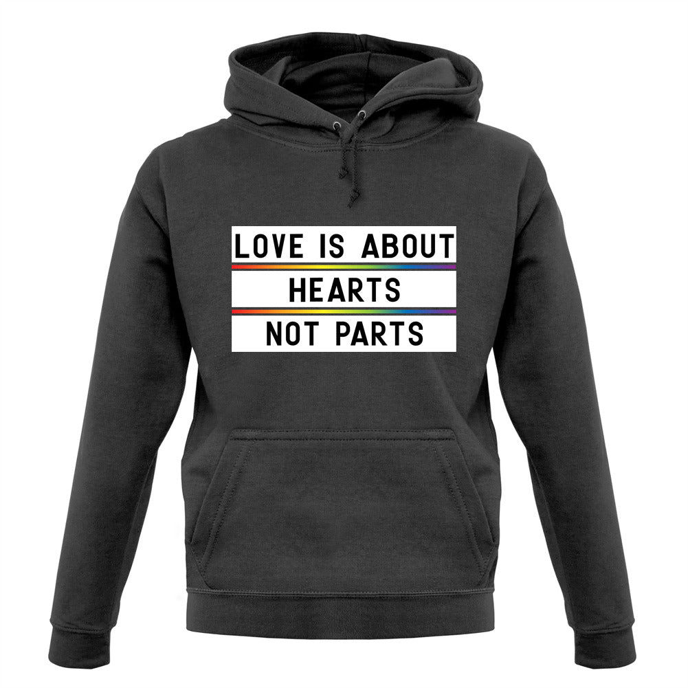 Love Is About Hearts, Not Parts Unisex Hoodie Love Is About Hearts, Not Parts Unisex Hoodie