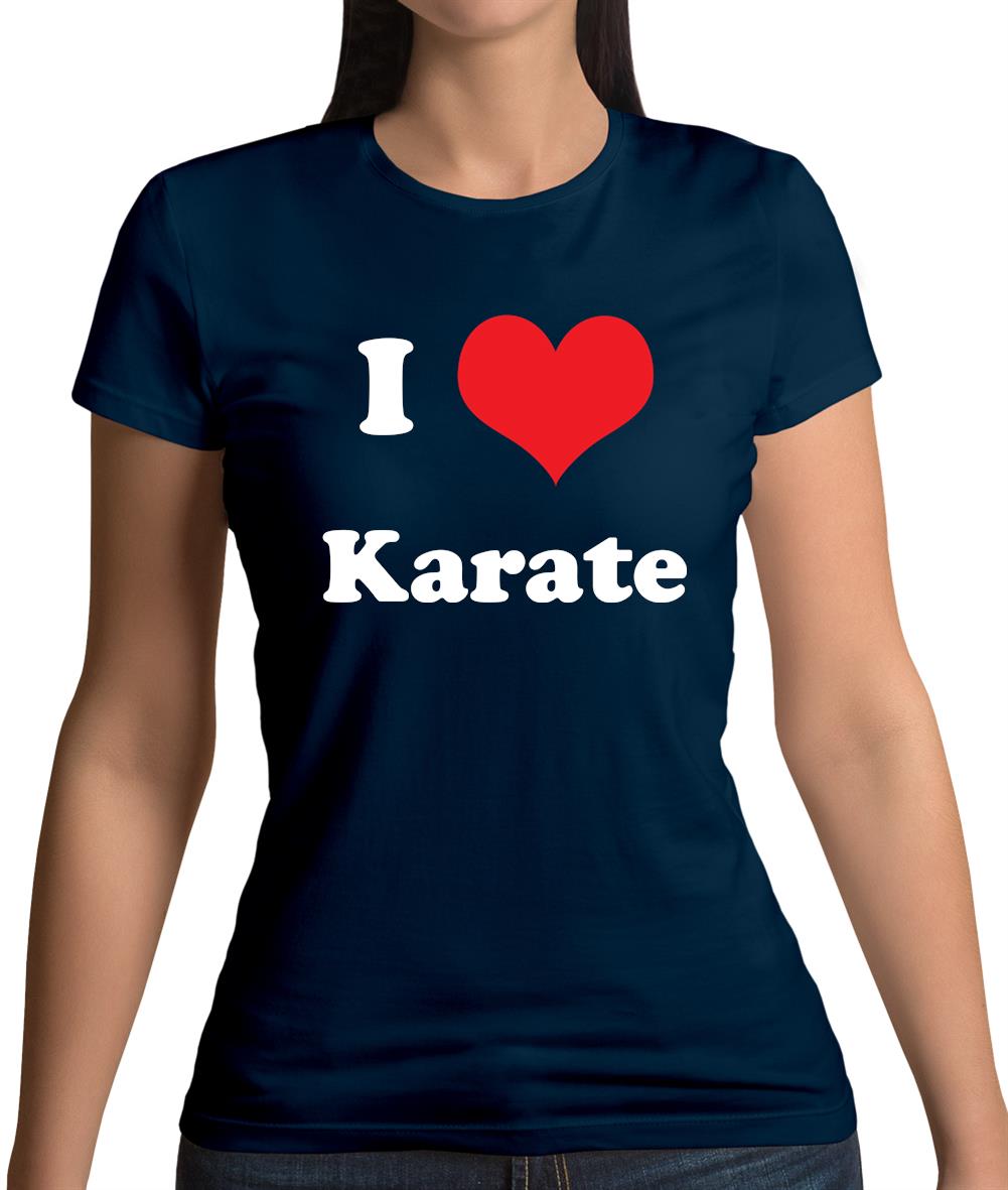 I Love Karate Womens T-Shirt I Love Karate Womens T-Shirt