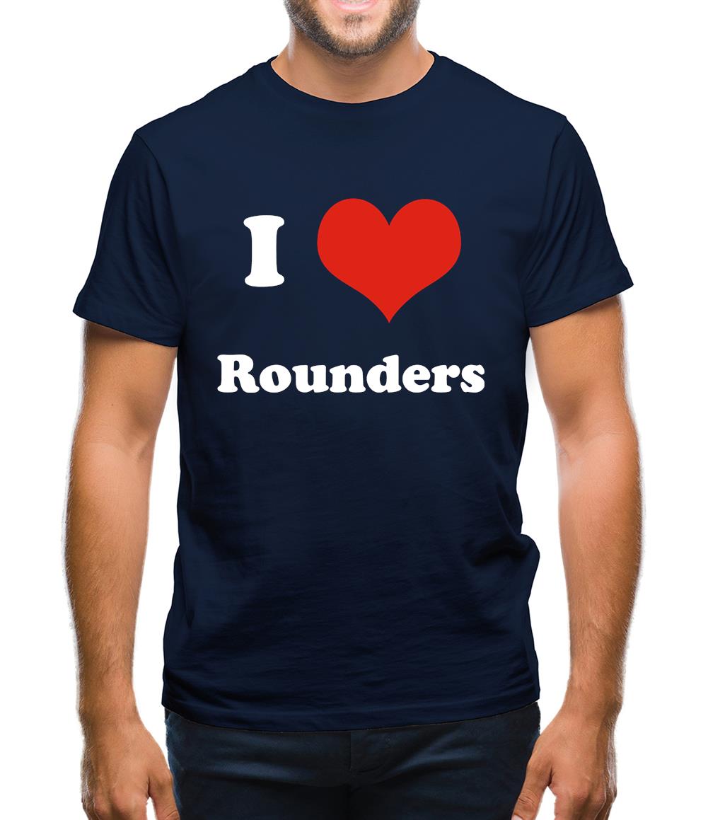 I Love Rounders Mens T-Shirt I Love Rounders Mens T-Shirt