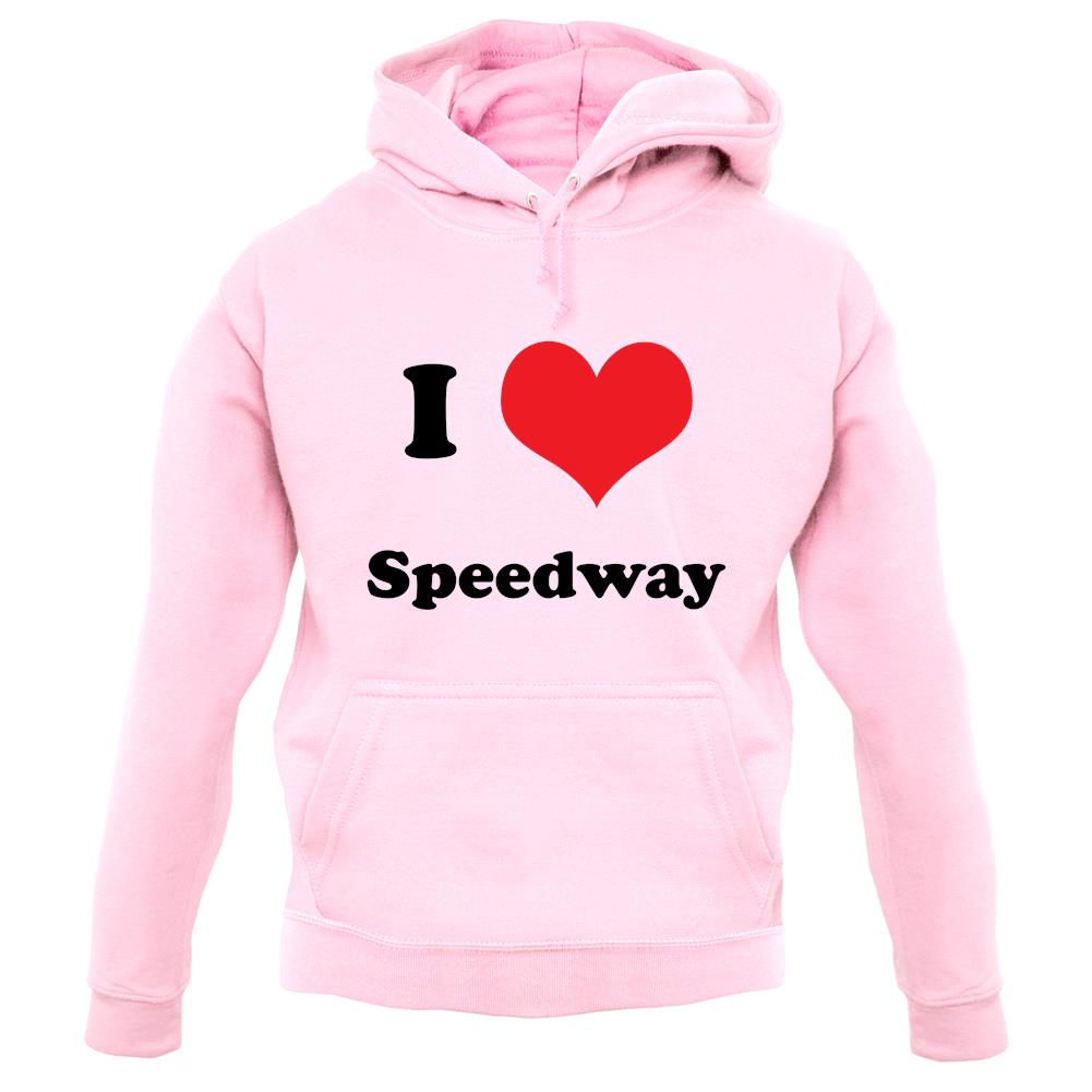 I Love Speedway unisex hoodie I Love Speedway unisex hoodie