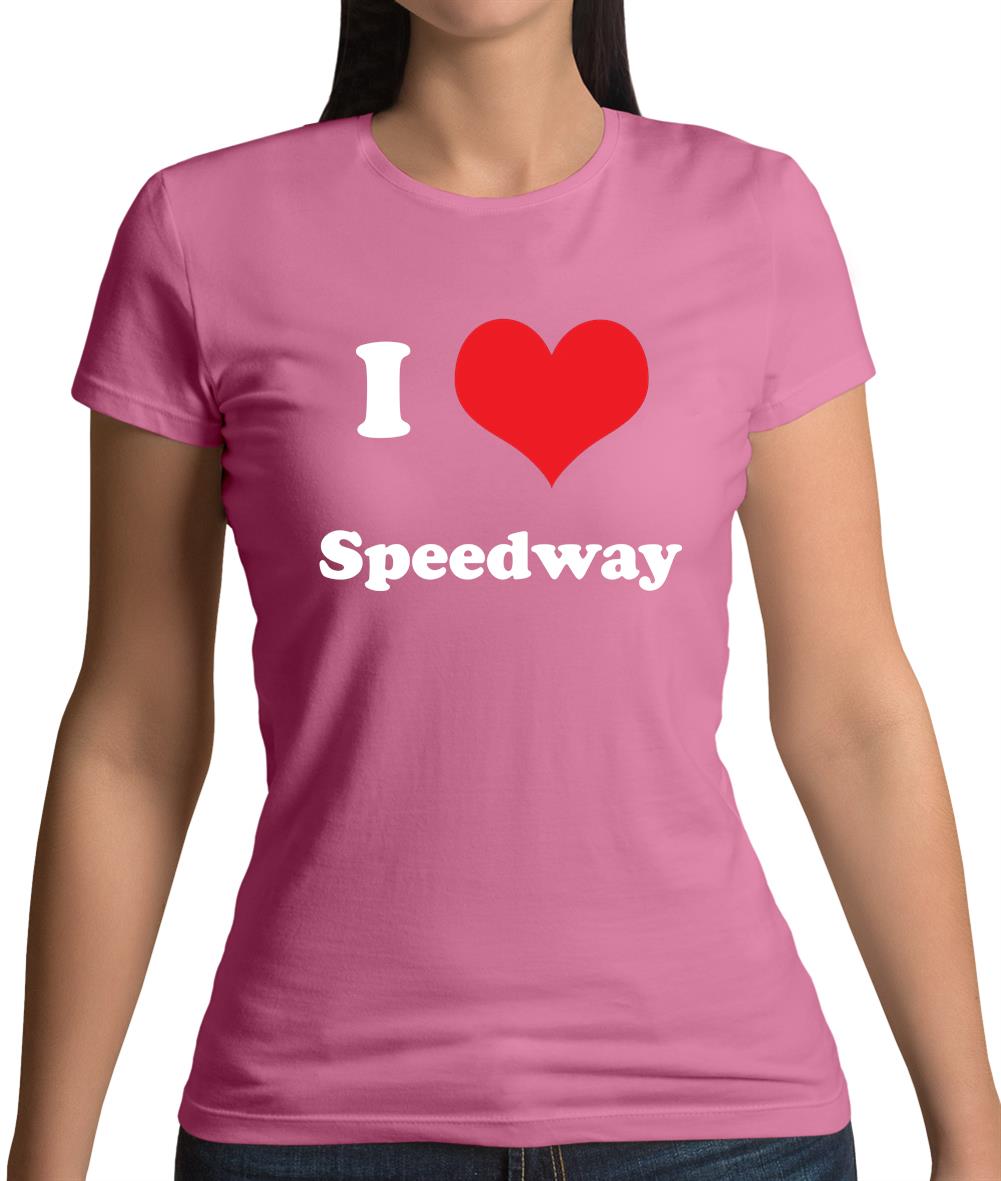 I Love Speedway Womens T-Shirt I Love Speedway Womens T-Shirt