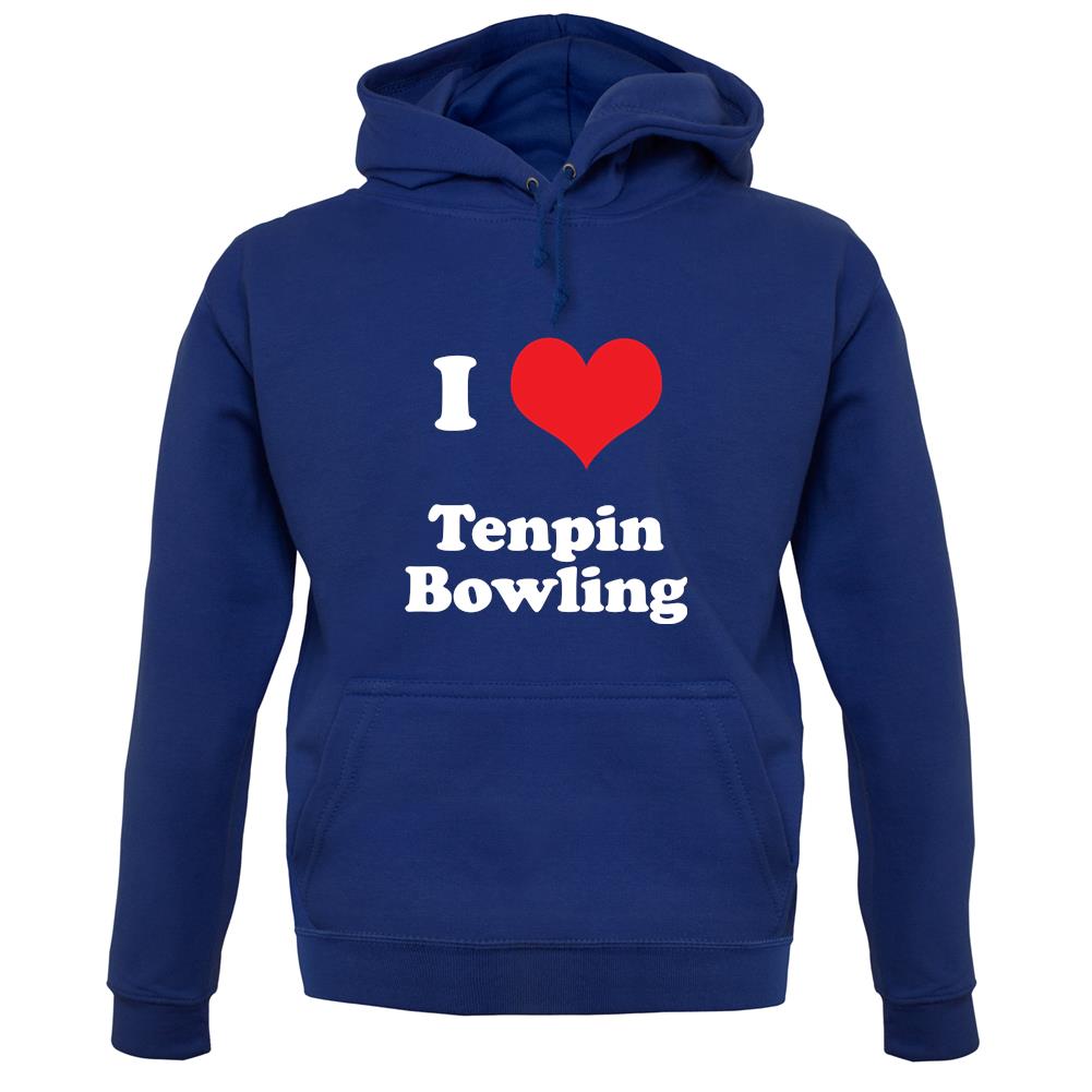 I Love Tenpin Bowling unisex hoodie I Love Tenpin Bowling unisex hoodie