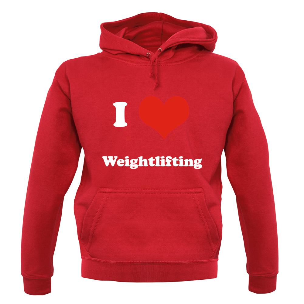 I Love Weightlifting unisex hoodie I Love Weightlifting unisex hoodie
