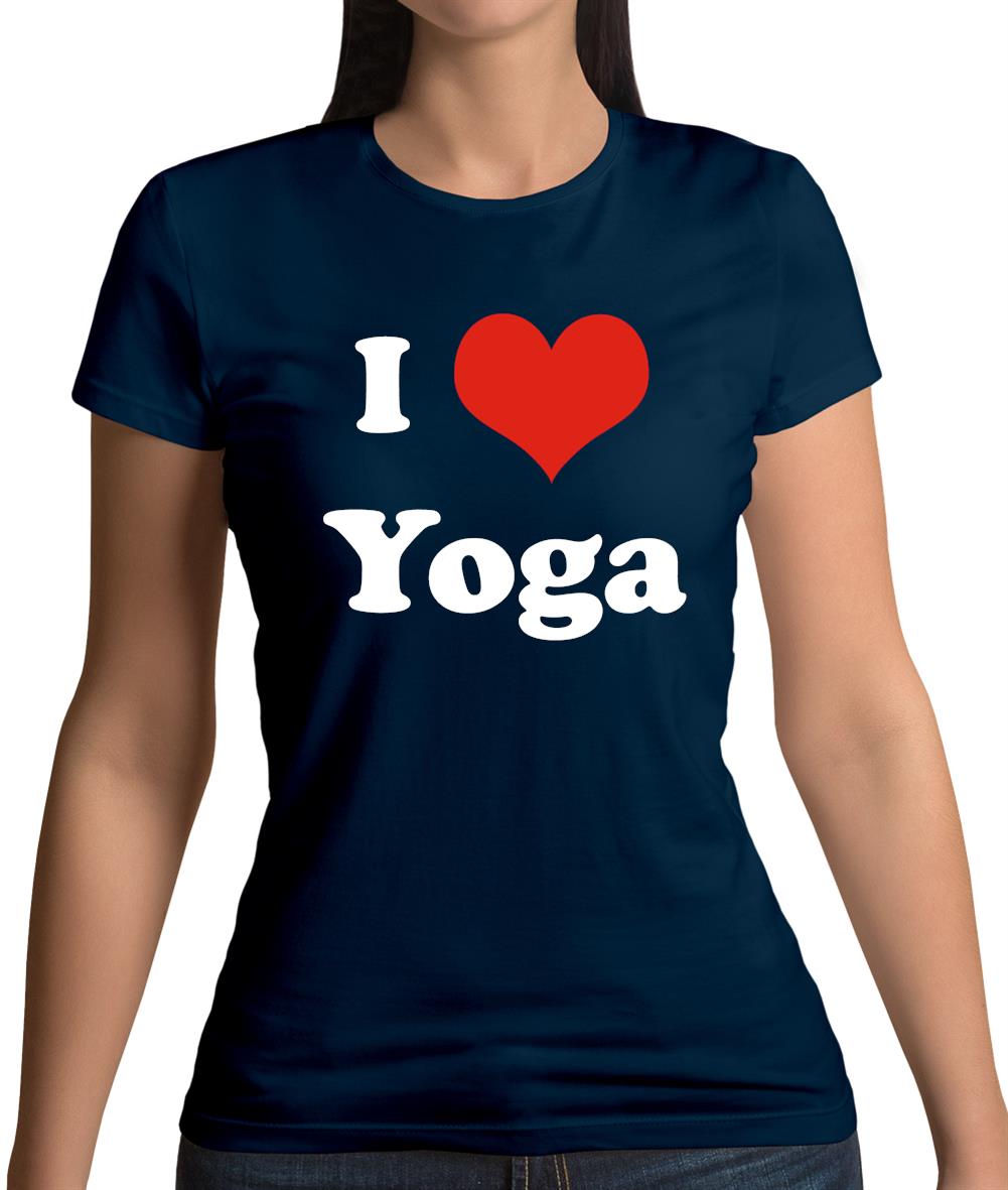 I Love Yoga Womens T-Shirt I Love Yoga Womens T-Shirt