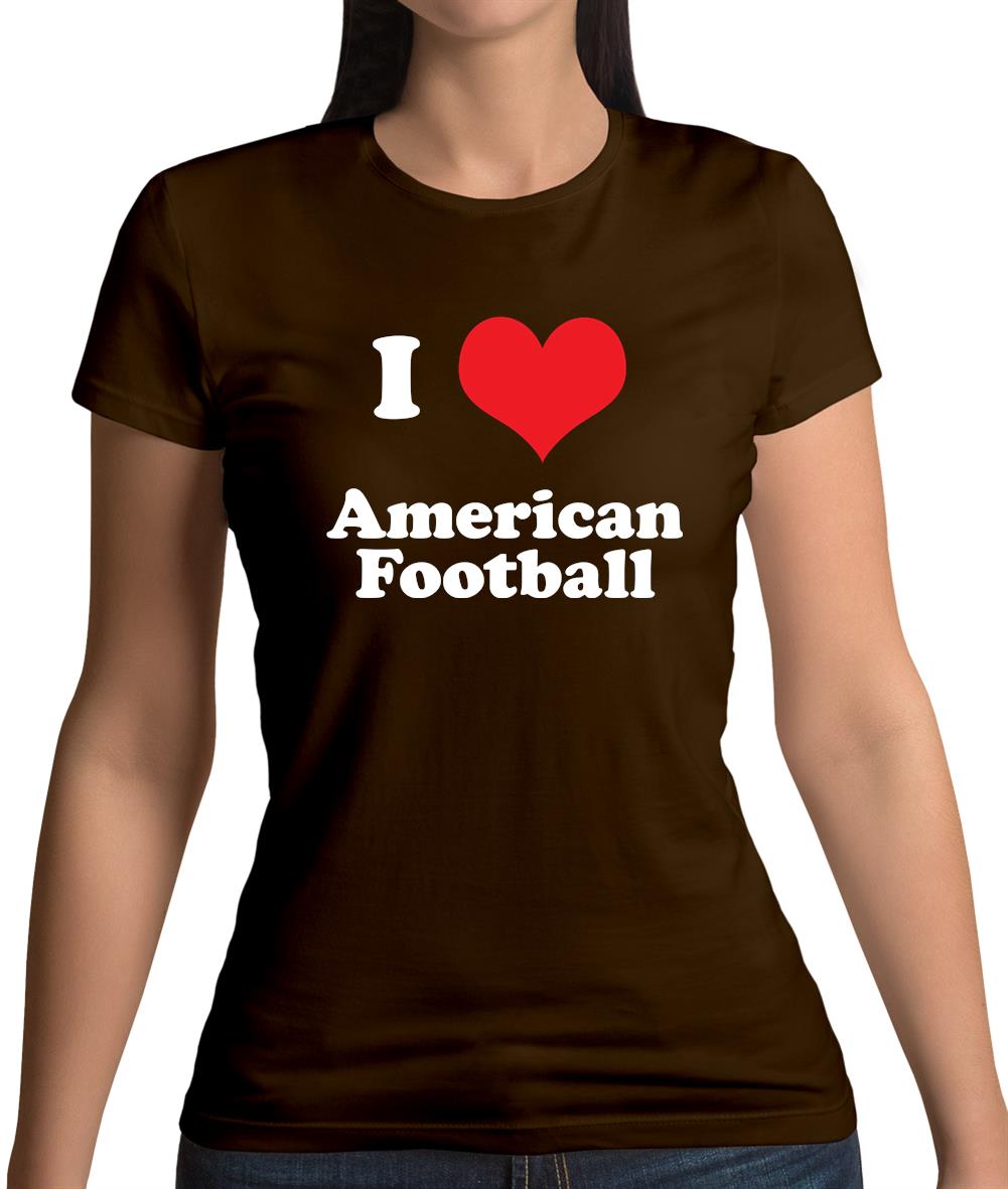 I Love American Football Womens T-Shirt I Love American Football Womens T-Shirt