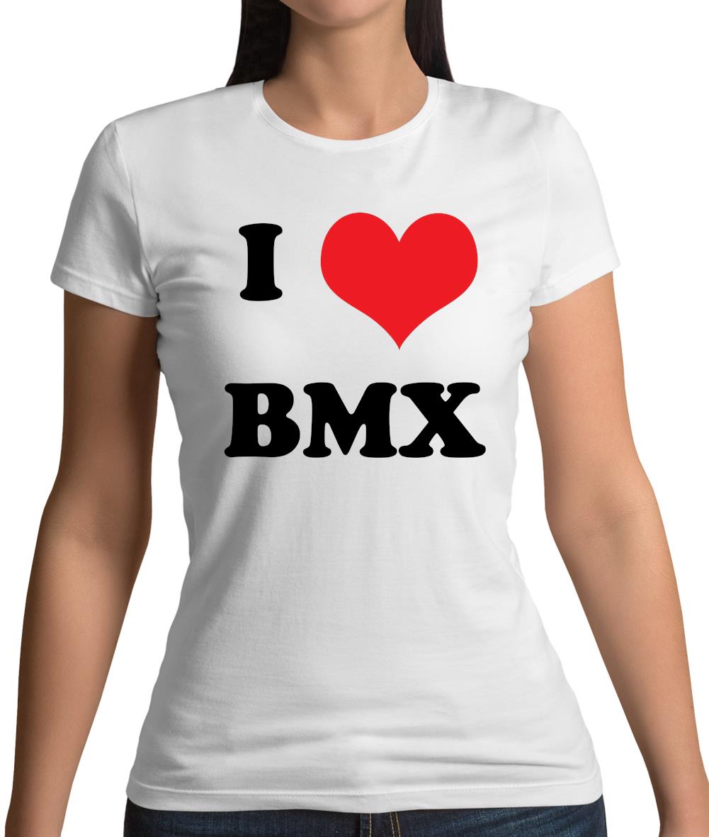 I Love Bmx Womens T-Shirt I Love Bmx Womens T-Shirt