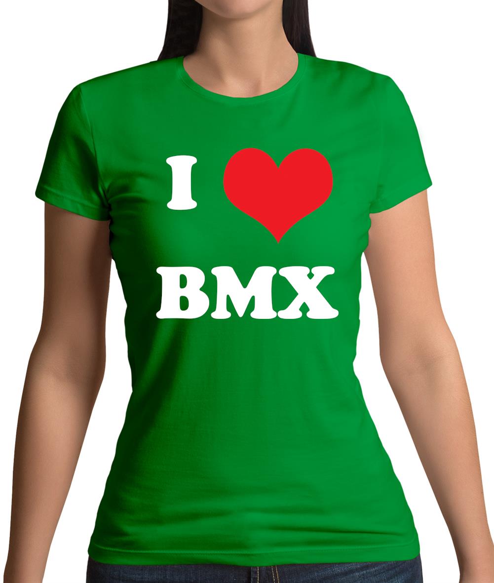 I Love Bmx Womens T-Shirt I Love Bmx Womens T-Shirt