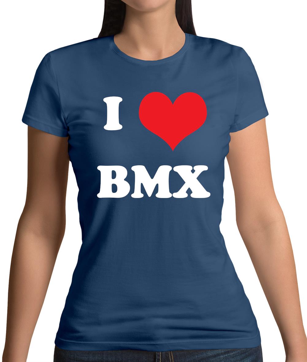 I Love Bmx Womens T-Shirt I Love Bmx Womens T-Shirt