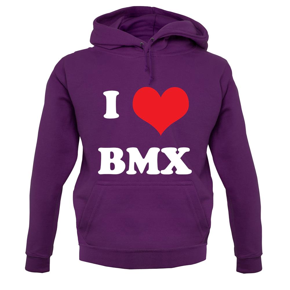 I Love Bmx unisex hoodie I Love Bmx unisex hoodie