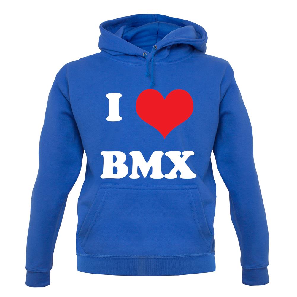 I Love Bmx unisex hoodie I Love Bmx unisex hoodie