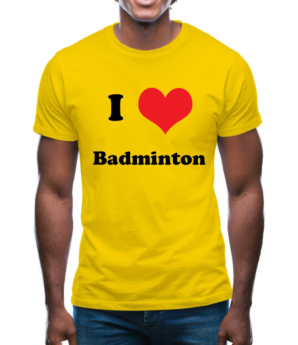 I Love Badminton Mens T-Shirt I Love Badminton Mens T-Shirt