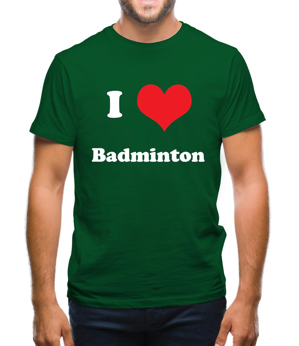 I Love Badminton Mens T-Shirt I Love Badminton Mens T-Shirt