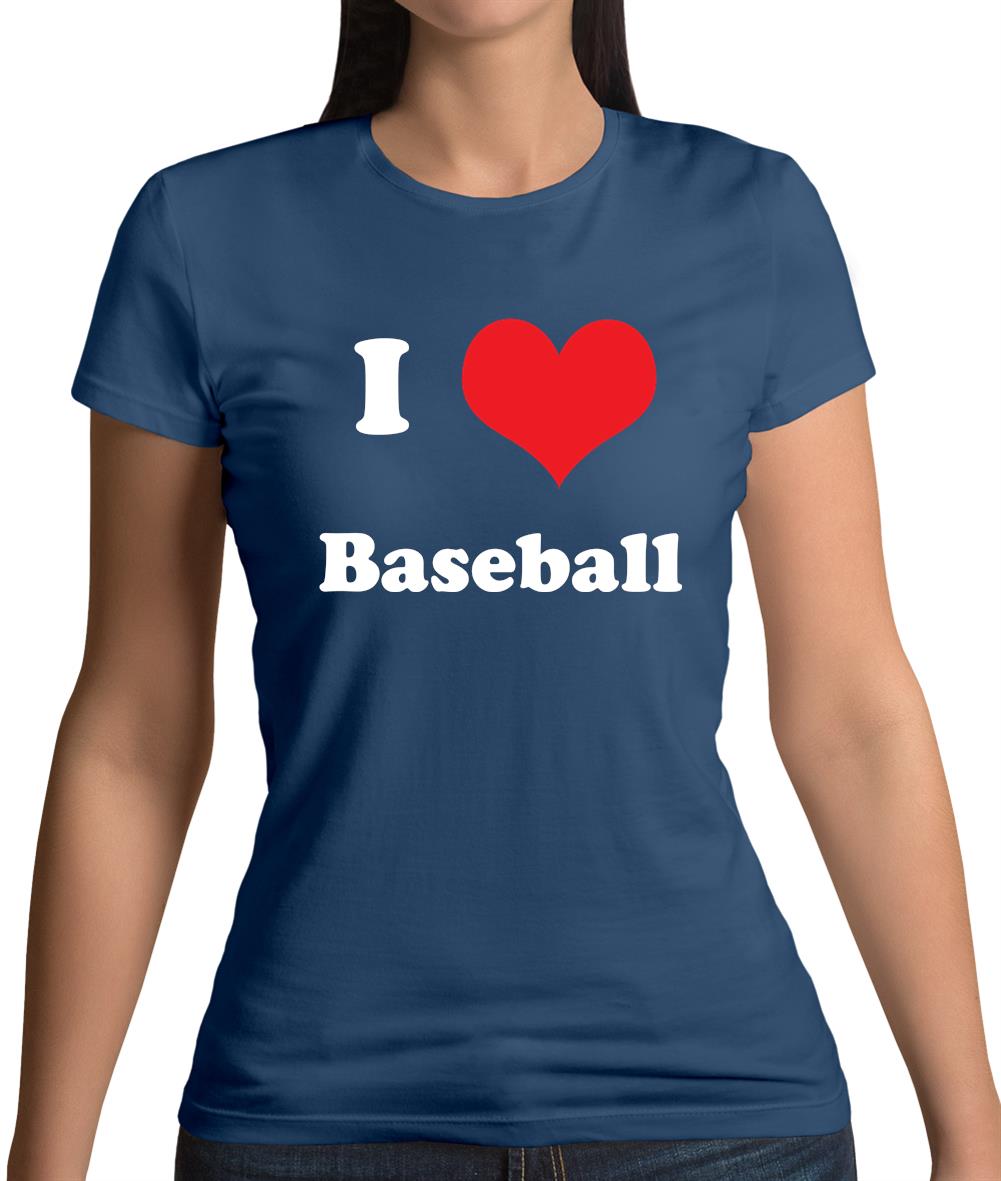 I Love Baseball Womens T-Shirt I Love Baseball Womens T-Shirt