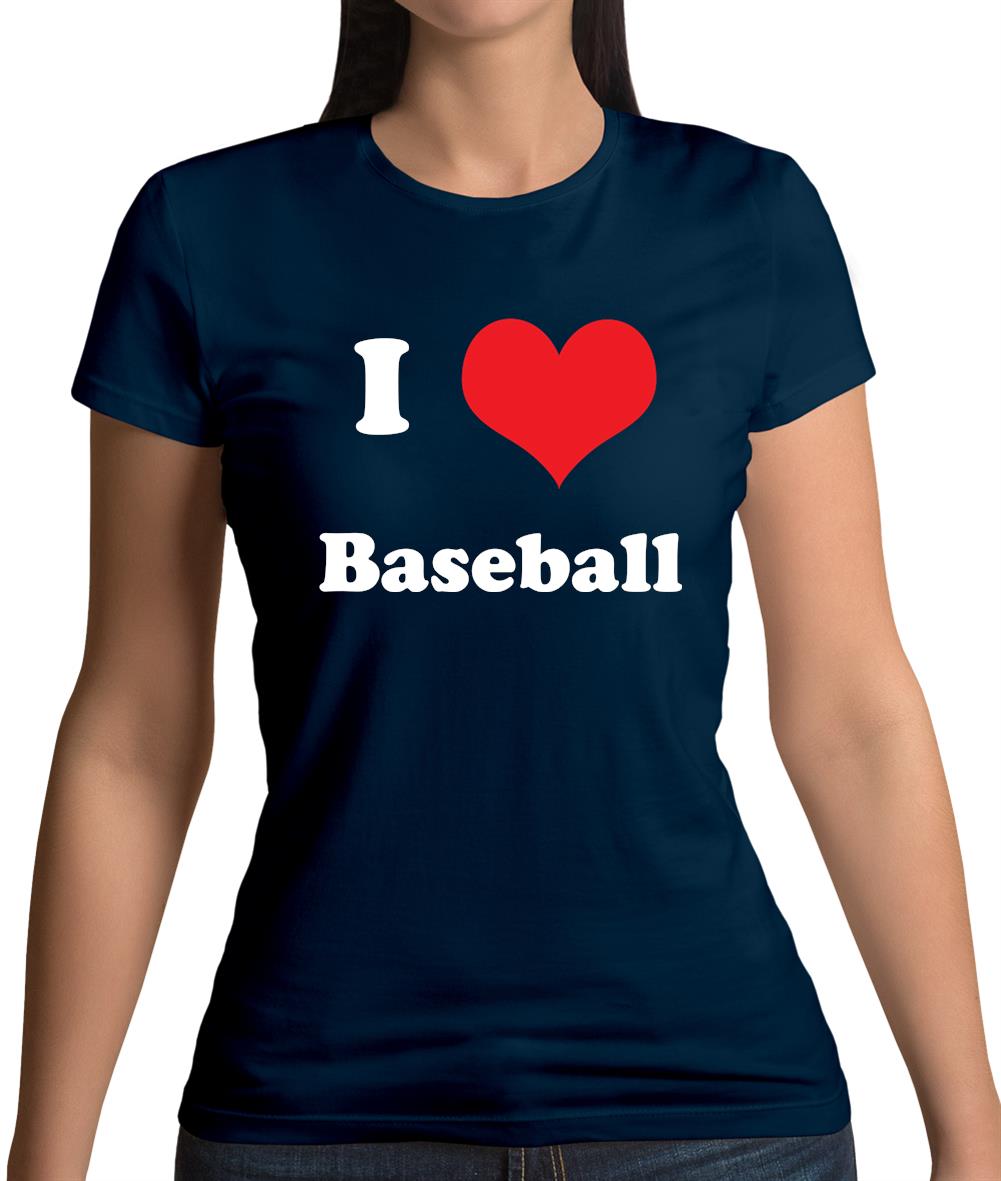 I Love Baseball Womens T-Shirt I Love Baseball Womens T-Shirt