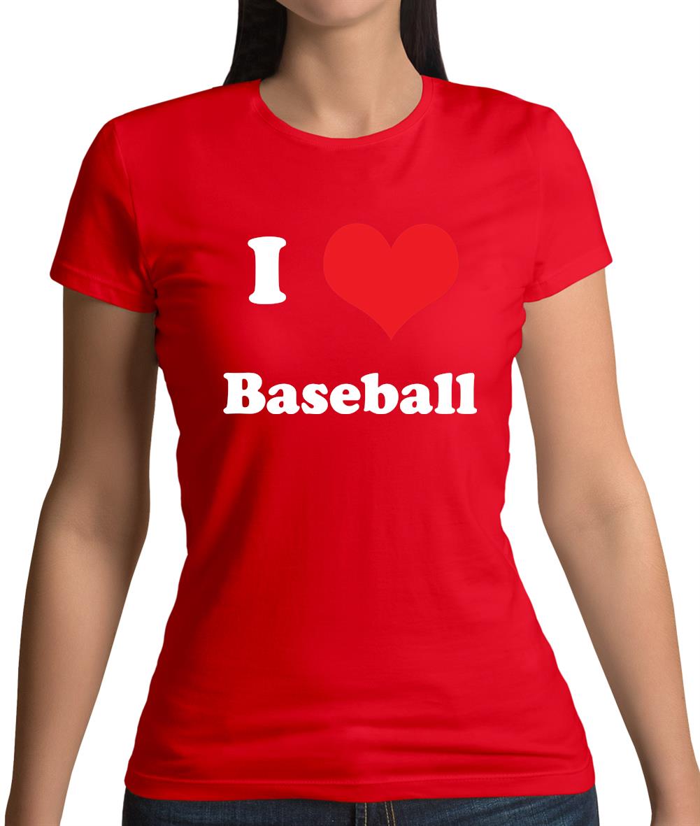 I Love Baseball Womens T-Shirt I Love Baseball Womens T-Shirt