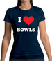 I Love Bowls Womens T-Shirt I Love Bowls Womens T-Shirt