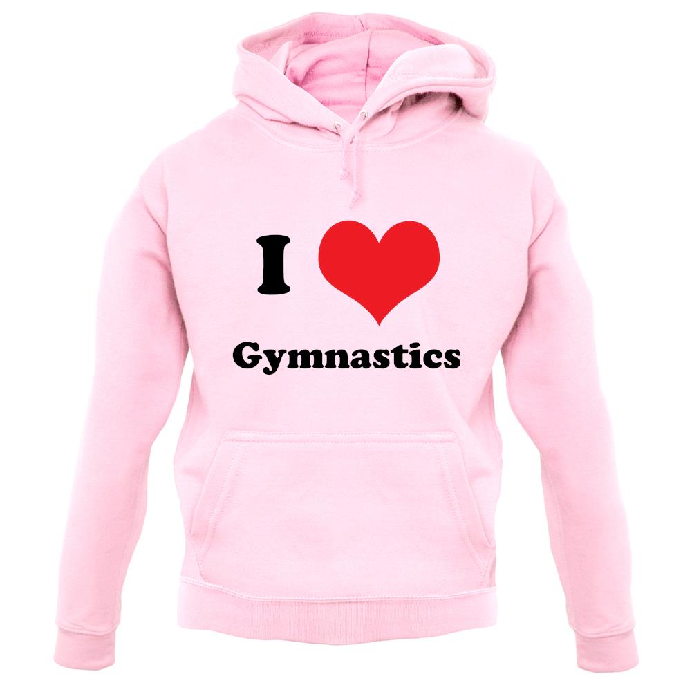 Dressdown I Love Gymnastics Unisex Hoodie Dressdown I Love Gymnastics Unisex Hoodie