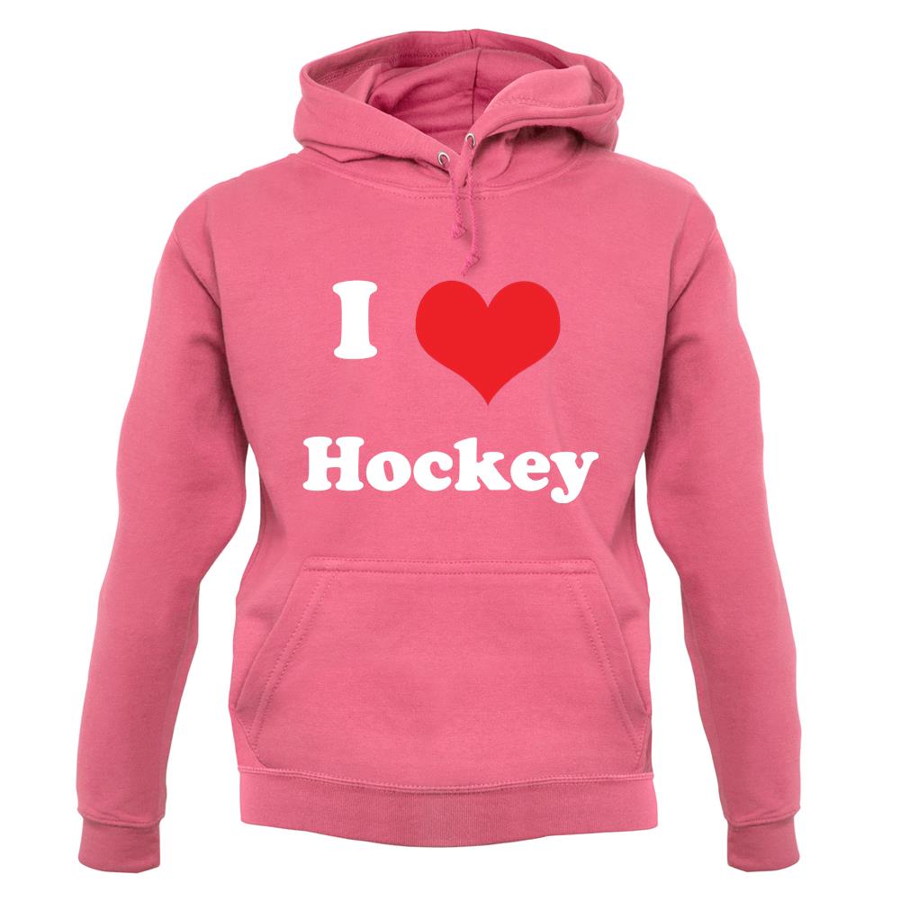 I Love Hockey unisex hoodie I Love Hockey unisex hoodie