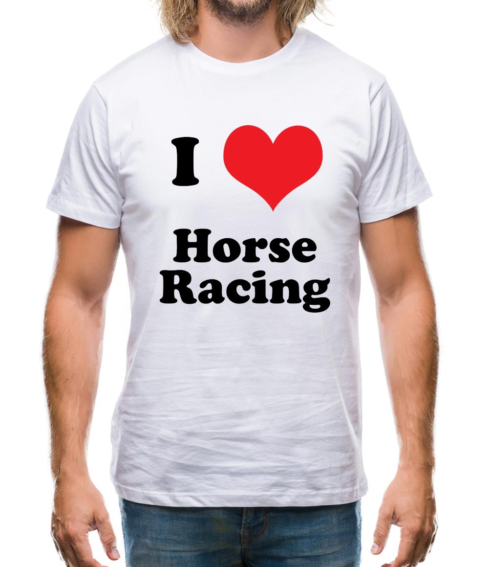 I Love Horse Racing Mens T-Shirt I Love Horse Racing Mens T-Shirt