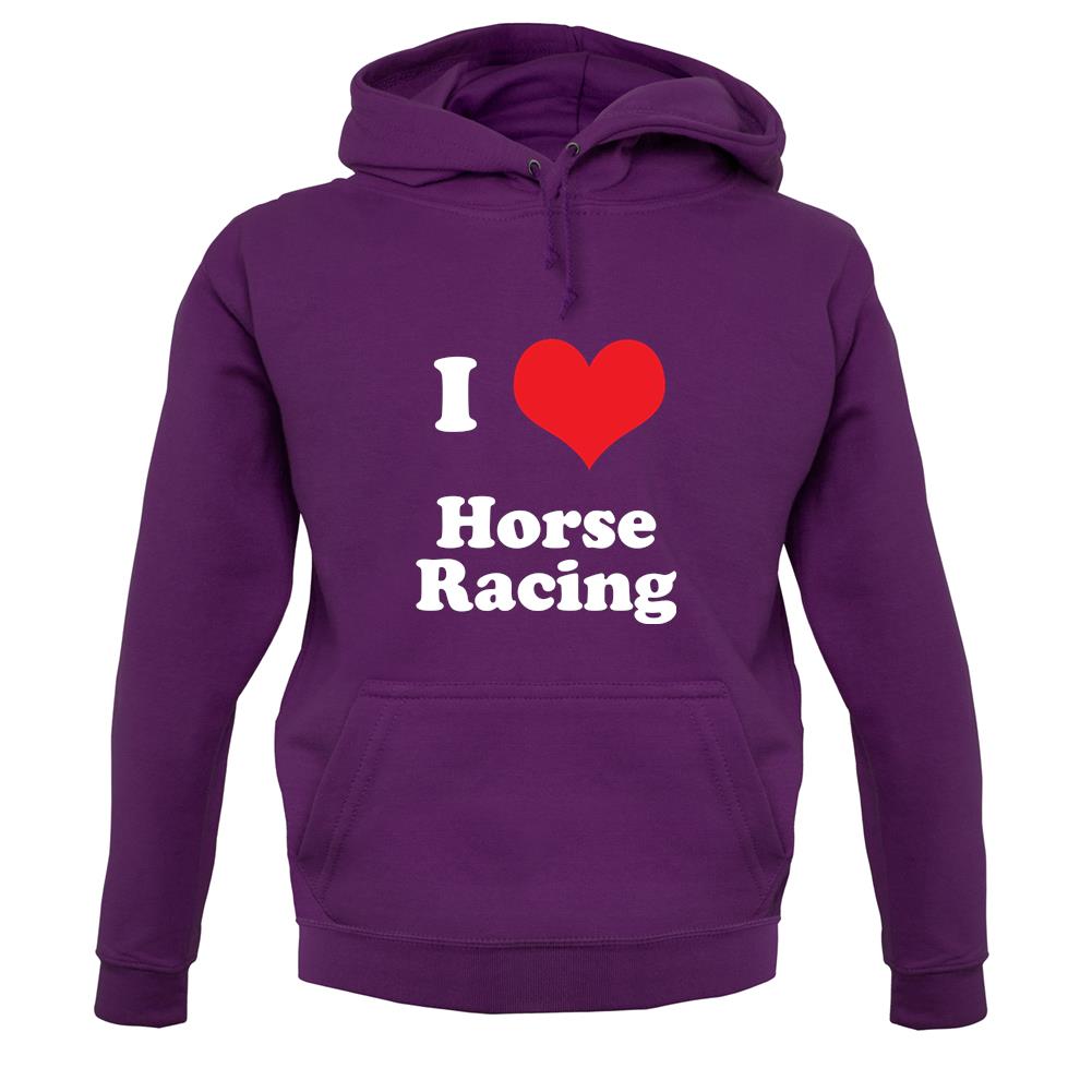 I Love Horse Racing unisex hoodie I Love Horse Racing unisex hoodie