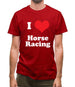 I Love Horse Racing Mens T-Shirt I Love Horse Racing Mens T-Shirt