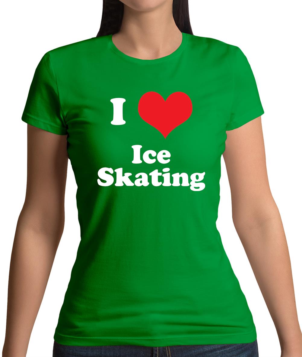 I Love Ice Skating Womens T-Shirt I Love Ice Skating Womens T-Shirt