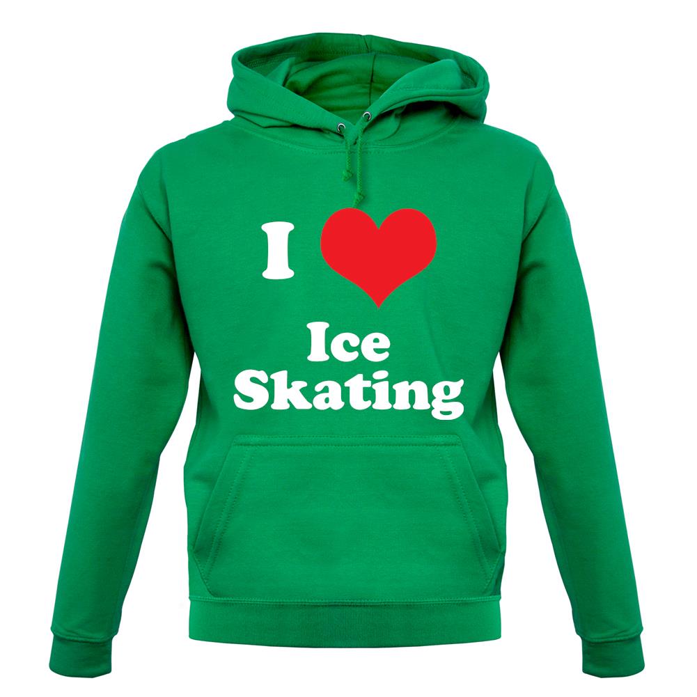I Love Ice Skating unisex hoodie I Love Ice Skating unisex hoodie