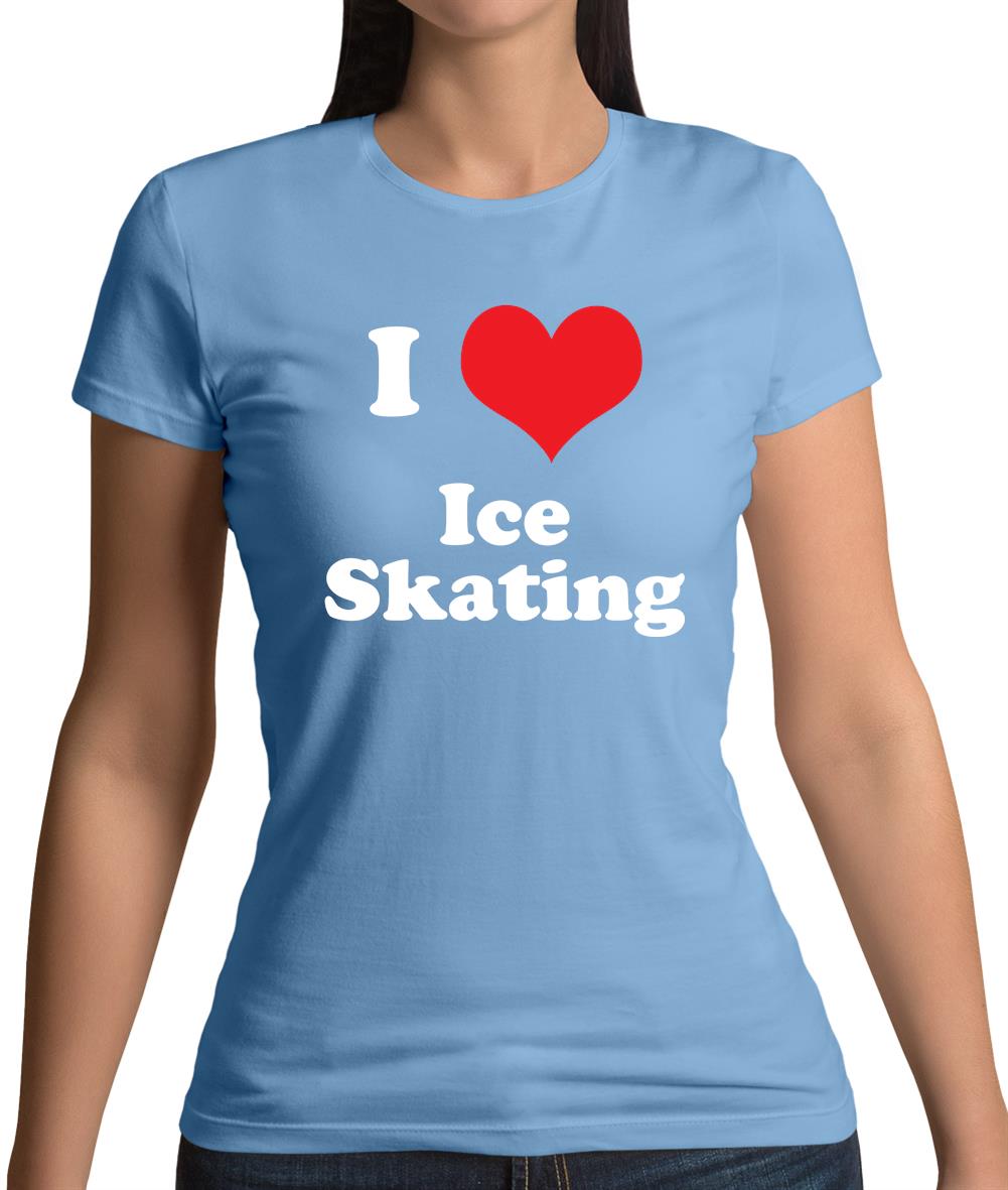 I Love Ice Skating Womens T-Shirt I Love Ice Skating Womens T-Shirt