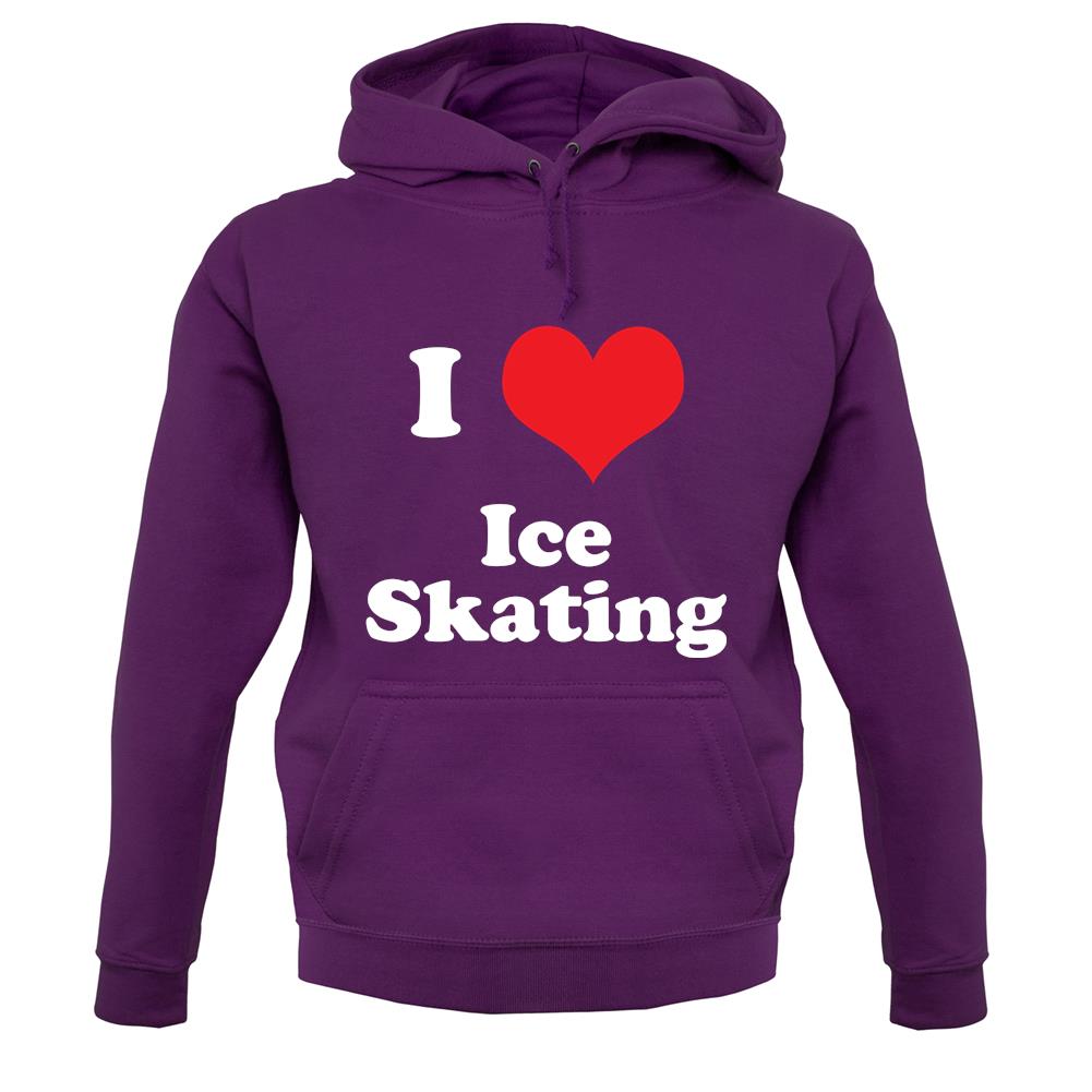 I Love Ice Skating unisex hoodie I Love Ice Skating unisex hoodie