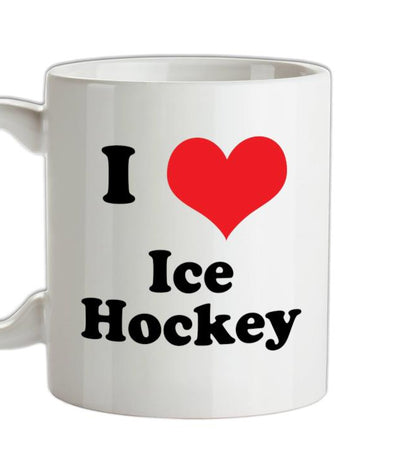 I Love Ice Hockey Ceramic Mug